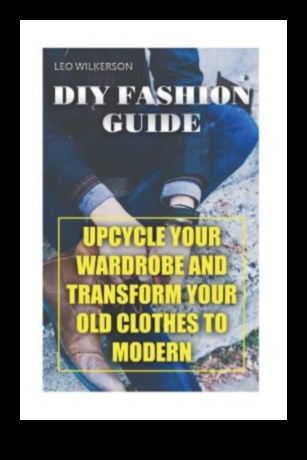 Embrace Your Inner Designer: DIY Clothing and Accessories Inspiration