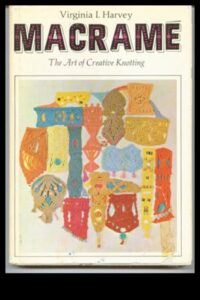 Τεχνικές χειροτεχνίας για Macramé: Knotting Intricate Designs