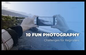 Προκλήσεις φωτογραφίας DIY: Πιέζοντας τα δημιουργικά σας όρια